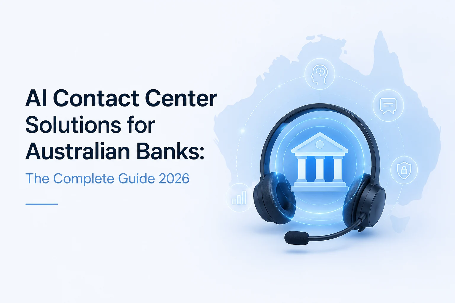 AI Contact Center Solutions for Australian Banks: The Complete Guide 2026